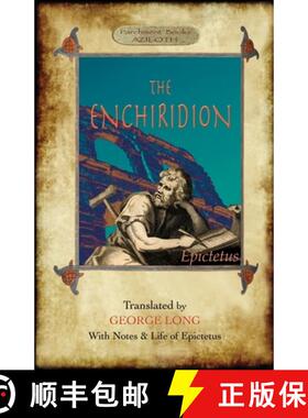预订 The Enchiridion: Translated by George Long with Notes and a Life of Epictetus (Aziloth Books). [9781913751036]