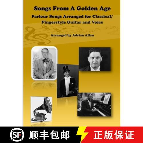 【3-4周达】Songs From A Golden Age. Parlour Songs Arranged for Classical/ Fingerstyle Guitar and Voice [9780244099541]