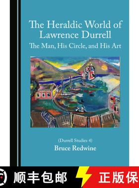 预订 The Heraldic World of Lawrence Durrell: The Man, His Circle, and His Art (Durrell Studies 4) [9781527577985]