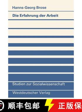 【3-4周达】Die Erfahrung der Arbeit : Zum berufsbiographischen Erwerb von Handlungsmustern bei Indust... [9783531116440]
