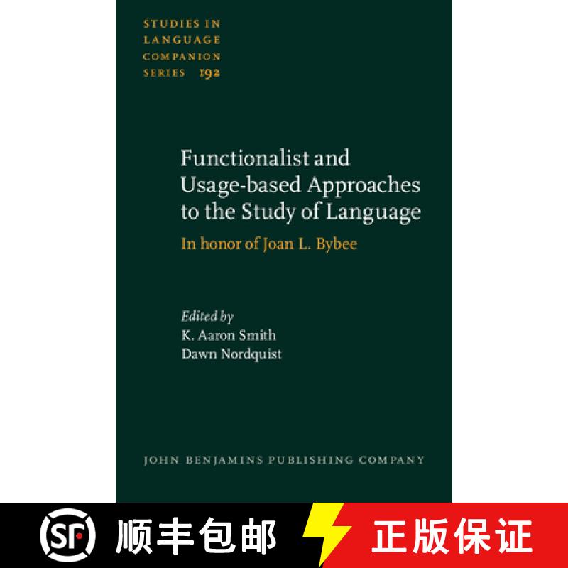 【2-3周达】Functionalist and Usage-based Approaches to the Study of Language: In honor of Joan L. Bybee [9789027200228]