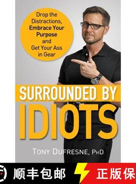 预订 Surrounded by Idiots: Drop the Distractions, Embrace Your Purpose, and Get Your Ass in Gear [9780692989289]