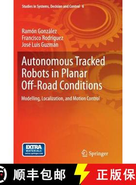 【3-4周达】Autonomous Tracked Robots in Planar Off-Road Conditions : Modelling, Localization, and Mot... [9783319383323]