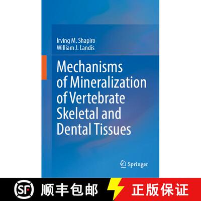 【3-4周达】精装 Mechanisms of Mineralization of Vertebrate Skeletal and Dental Tissues [9783031343025]