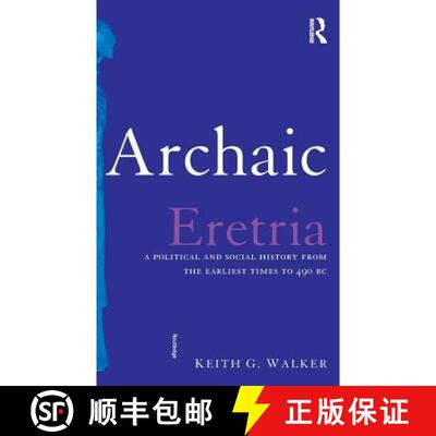 【3-4周达】精装 Archaic Eretria : A Political and Social History from the Earliest Times to 490 BC [9780415285520]