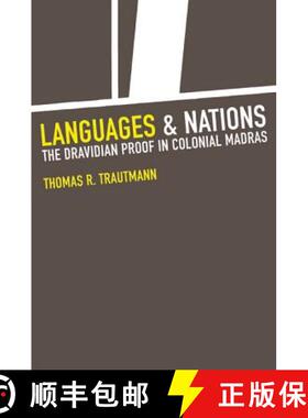 预订 Languages and Nations: The Dravidian Proof in Colonial Madras [9780520244559]