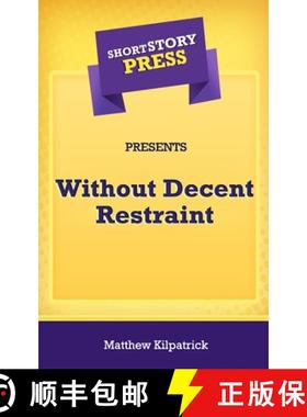 预订 Short Story Press Presents Without Decent Restraint [9781648911187]