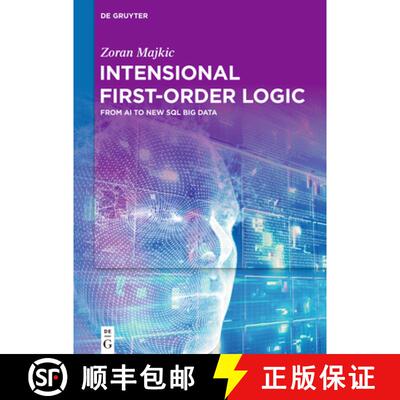 【3-4周达】Intensional First-Order Logic: From AI to New SQL Big Data [9783110994940]