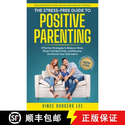 【3-4周达】The Stress-Free Guide to Positive Parenting: Effective Strategies to Balance Work, Raise C... [9789334234817]