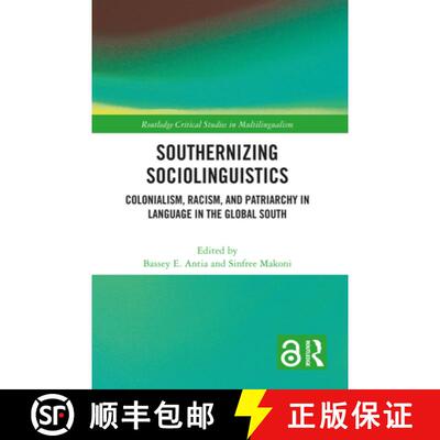 【3-4周达】精装 Southernizing Sociolinguistics: Colonialism, Racism, and Patriarchy in Language in th... [9781032113753]