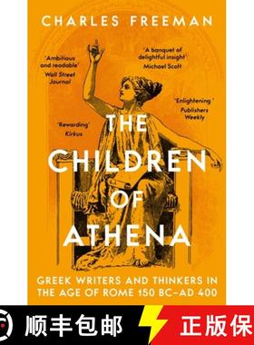【3-4周达】The Children of Athena : Greek writers and thinkers in the Age of Rome, 150 BC-AD 400 [9781803281964]