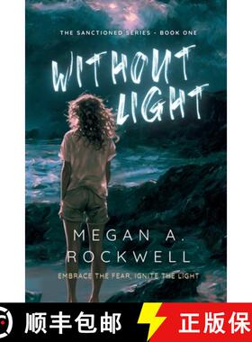 预订 Without Light: A Dystopian Thriller of Survival, Secrets, and Resistance (The Sanctioned Series ... [9798992332810]