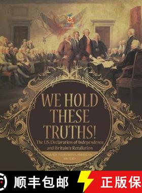 【3-4周达】We Hold These Truths! | The US Declaration of Independence and Britain's Retaliation | Gra... [9781541996847]