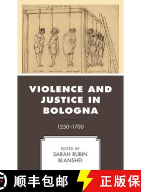 【3-4周达】Violence and Justice in Bologna : 1250-1700 [9781498546331]