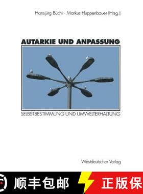 【3-4周达】Autarkie und Anpassung : Zur Spannung zwischen Selbstbestimmung und Umwelterhaltung [9783531127958]