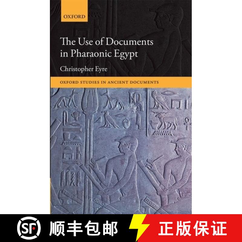 【3-4周达】The Use of Documents in Pharaonic Egypt [9780199673896]