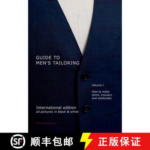 【3-4周达】Guide to men's tailoring, Volume I (black & white): How to make shirts, trousers and vests [9783819278808]