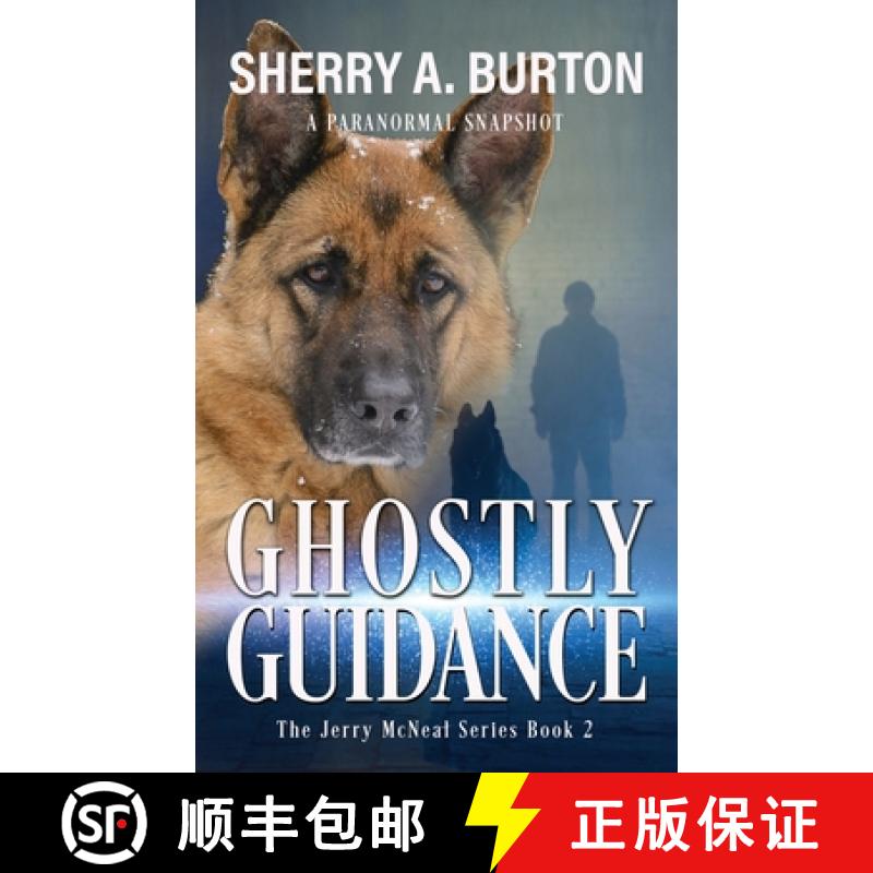 【3-4周达】Ghostly Guidance: Join Jerry McNeal And His Ghostly K-9 Partner As They Put Their Gifts To... [9781951386108]