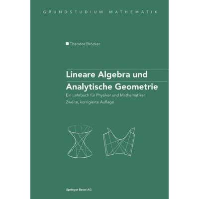 【4周达】Lineare Algebra und Analytische Geometrie : Ein Lehrbuch für Physiker und Mathematiker [9783764371449]