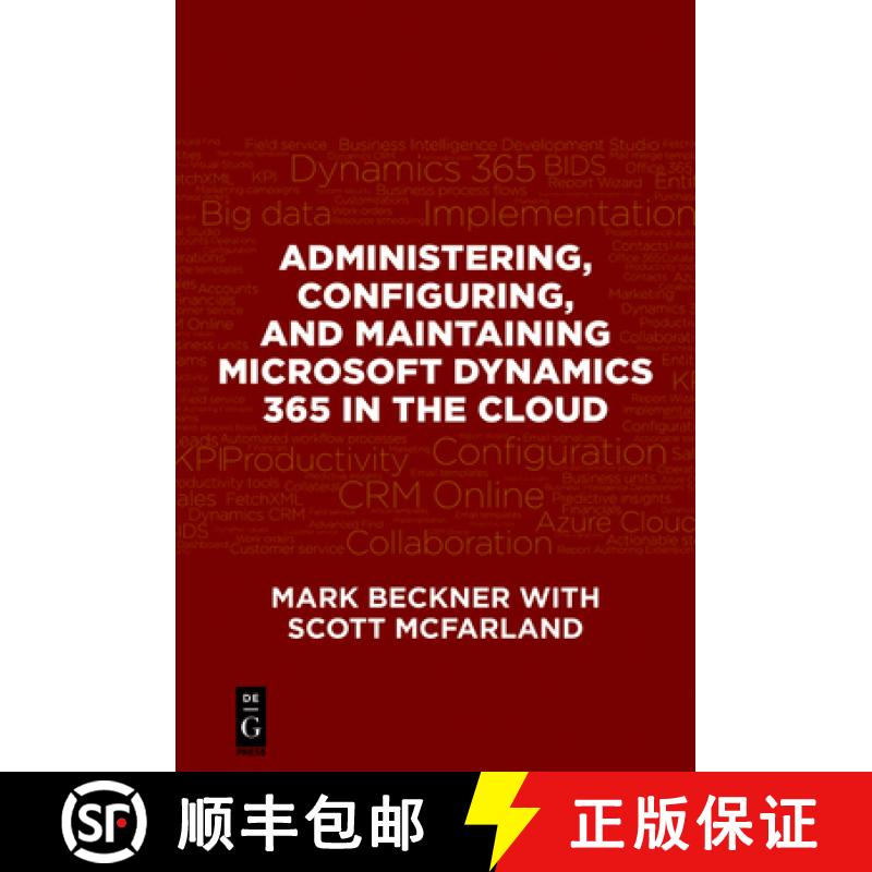 【3-4周达】Administering, Configuring, and Maintaining Microsoft Dynamics 365 in the Cloud [9781547416110]