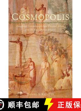 【3-4周达】Cosmopolis: Imagining Community in Late Classical Athens and the Early Roman Empire [9780199772681]