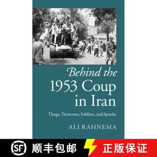 预订 Behind the 1953 Coup in Iran: Thugs, Turncoats, Soldiers, and Spooks [9781107076068]