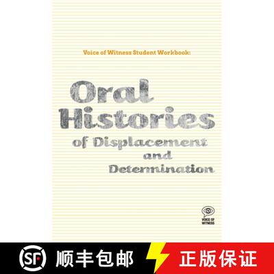 【3-4周达】Voice of Witness Student Workbook: Oral Histories of Displacement and Determination [9798218237066]