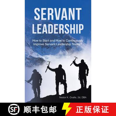 【3-4周达】Servant Leadership: How to Start and How to Continuously Improve Servant Leadership Teams? [9798385072088]