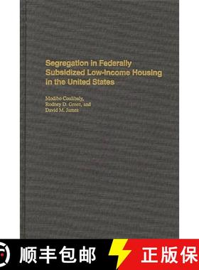 预订 Segregation in Federally Subsidized Low-Income Housing in the United States [9780275948207]