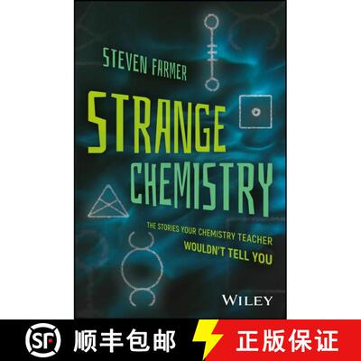 【3-4周达】Strange Chemistry: The Stories Your Chemistry Teacher Wouldn'T Tell You [Wiley化学化工] [9781119265269]