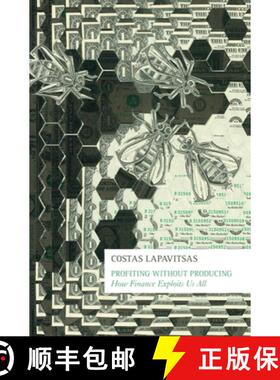 预订 Profiting Without Producing: How Finance Exploits Us All [9781781681411]