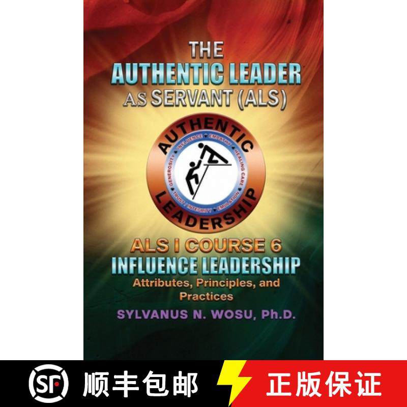 预订 The Authentic Leader As Servant I Course 6: Influence Leadership [9798986866574]