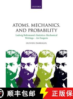 【3-4周达】Atoms, Mechanics, and Probability: Ludwig Boltzmann's Statistico-Mechanical Writings - An ... [9780198816171]
