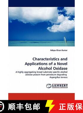 预订 Characteristics and Applications of a Novel Alcohol Oxidase [9783844331875]