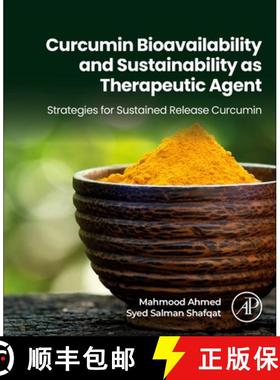 【3-4周达】Curcumin Bioavailability and Sustainability as Therapeutic Agent: Strategies for Sustained... [9780443291968]