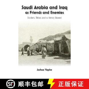 【3-4周达】Saudi Arabia and Iraq as Friends and Enemies – Borders, Tribes and a History Shared [9781802075427]