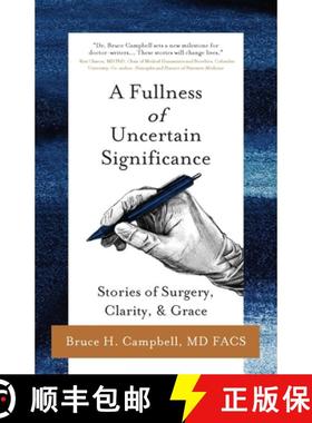 预订 A Fullness of Uncertain Significance: Stories of Surgery, Clarity, & Grace [9781645382638]