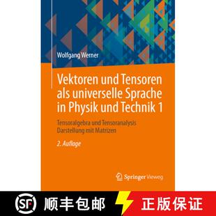 【3-4周达】Vektoren und Tensoren als universelle Sprache in Physik und Technik 1: Tensoralgebra und T... [9783658497828]