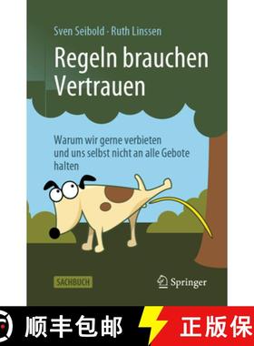 【3-4周达】Regeln Brauchen Vertrauen: Warum Wir Gerne Verbieten Und Uns Selbst Nicht an Alle Gebote H... [9783662641873]