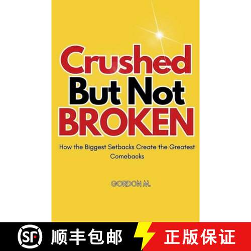【3-4周达】Crushed but not Broken : How the Biggest Setbacks Create the Greatest Comebacks [9798230537786]