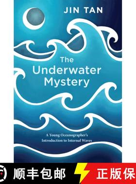 【3-4周达】The Underwater Mystery : A Young Oceanographer's Introduction to Internal Waves [9781939096302]