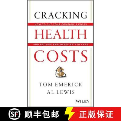 【3-4周达】Cracking Health Costs: How To Cut Your Company'S Costs And Provide Employees Better Care [... [9781118636480]