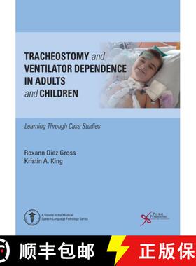 【3-4周达】Tracheostomy and Ventilator Dependence in Adults and Children : Tracheostomy and Ventilato... [9781635503890]