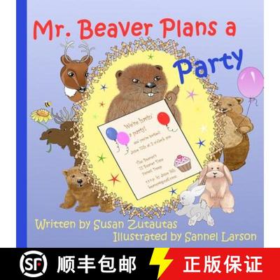 【3-4周达】Mr. Beaver Plans A Party: Illustrated Children's Book [9780993917219]