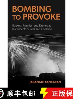 【3-4周达】Bombing to Provoke: Rockets, Missiles, and Drones as Instruments of Fear and Coercion [9780197792629]