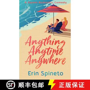 【3-4周达】Anything Anytime Anywhere: A Sweet, NavySEAL, Surfer-Girl Romantic Comedy (Warrior Women S... [9780988206588]