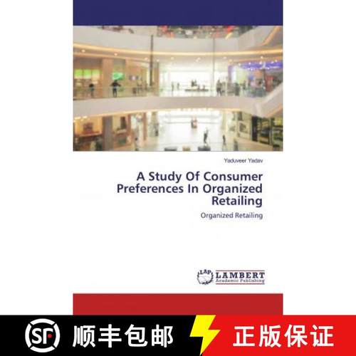预订 A Study Of Consumer Preferences In Organized Retailing [9786139995288]