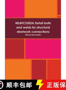 【3-4周达】MSATCS302A Detail bolts and welds for structural steelwork connections [9781326651732]