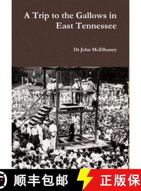 【3-4周达】A Trip to the Gallows in East Tennessee [9781387914371]
