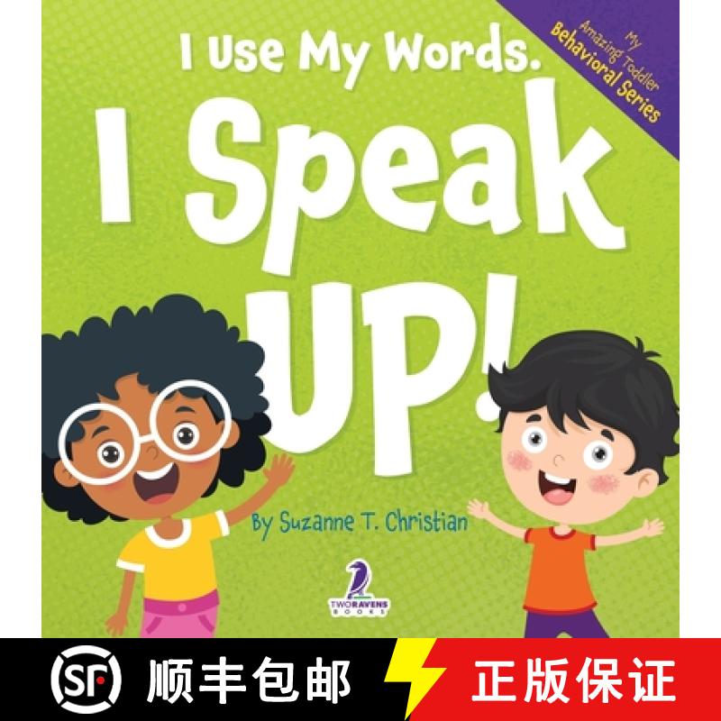 【3-4周达】I Use My Words. I Speak Up!: An Affirmation-Themed Toddler Book About Speaking Up (Ages 2-4) [9781964202082]